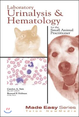 Laboratory Urinalysis and Hematology for the Small Animal Practitioner