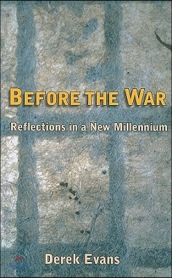 Before the War: Reflections in a New Millenium