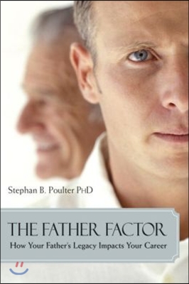 The Father Factor: How Your Father&#39;s Legacy Impacts Your Career