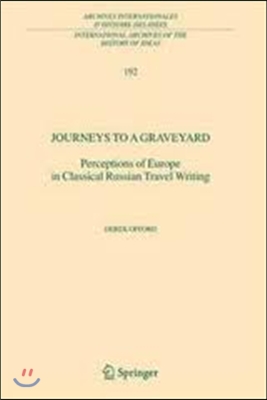 Journeys to a Graveyard: Perceptions of Europe in Classical Russian Travel Writing