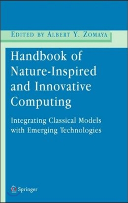 Handbook of Nature-Inspired and Innovative Computing: Integrating Classical Models with Emerging Technologies