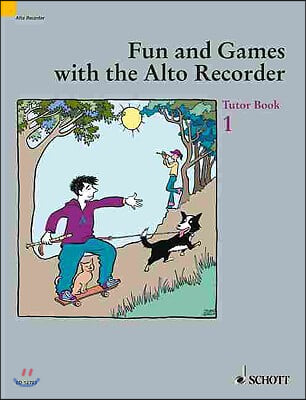 Fun and Games with the Alto Recorder: Tutor Book 1