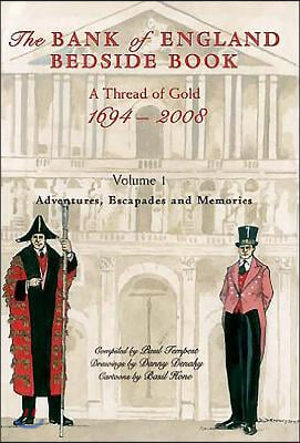 The Bank of England Bedside Book, Volume I: A Thread of Gold: Adventures, Escapades and Memories