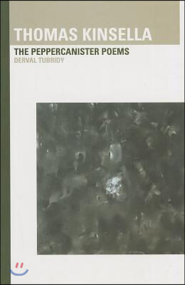 Thomas Kinsella: The Peppercanister Poems