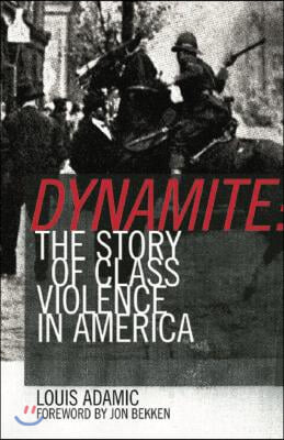 Dynamite: The Story of Class Violence in America, 1830-1930