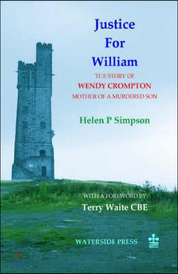 Justice for William: The Story of Wendy Crompton: Mother of a Murdered Son