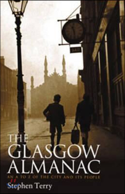 The Glasgow Almanac: An A-Z of the City and Its People