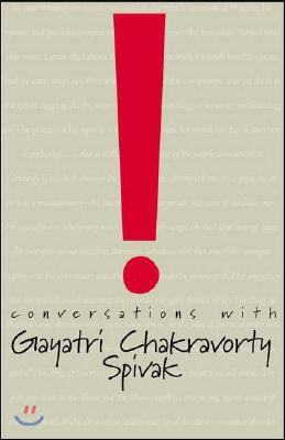 Conversations with Gayatri Chakravorty Spivak