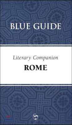 Blue Guide Literary Companion Rome