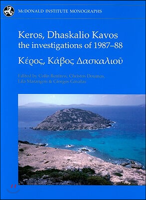 Keros, Dhaskalio Kavos: The Investigations of 1987-88