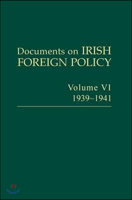 Documents on Irish Foreign Policy: V. 6: 1939-1941: Volume VI, 1939-1941volume 6