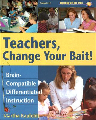 Teachers, Change Your Bait!: Brain-Compatible Differentiated Instruction