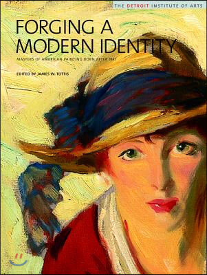 Forging a Modern Identity: Masters of American Painting Born After 1847: The Detroit Institute of Arts