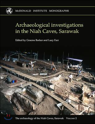 The Archaeology of the Niah Caves, Sarawak: Volume II