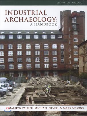 Industrial Archaeology: A Handbook