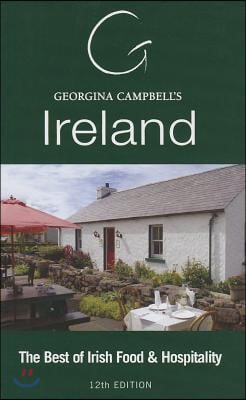 Georgina Campbell&#39;s Ireland: The Best of Irish Food &amp; Hospitality