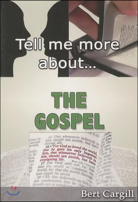Tell Me More About the Gospel