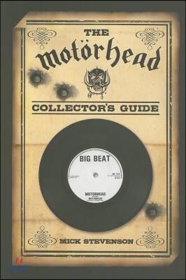 The Motorhead Collector&#39;s Guide