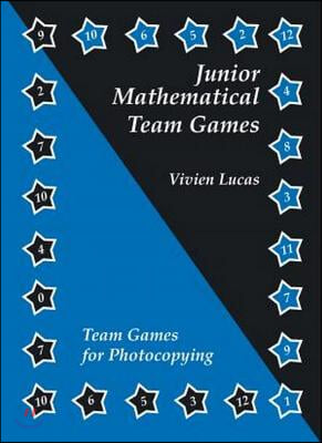 Junior Mathematical Team Games: Blackline Masters for Ages 7-11