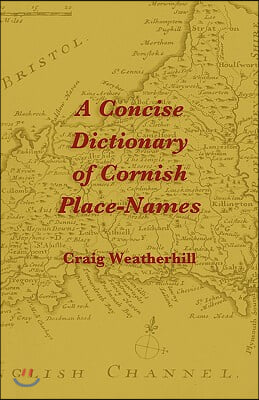 A Concise Dictionary of Cornish Place-Names