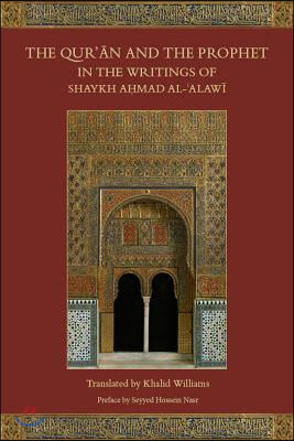 The Qur&#39;an and the Prophet in the Writings of Shaykh Ahmad al-Alawi