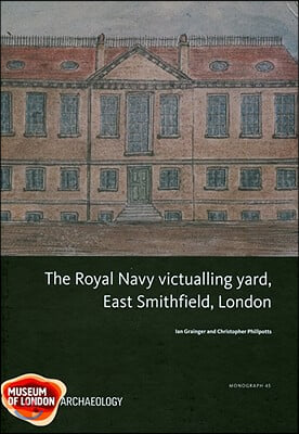 Royal Navy Victualling Yard, East Smithfield, London