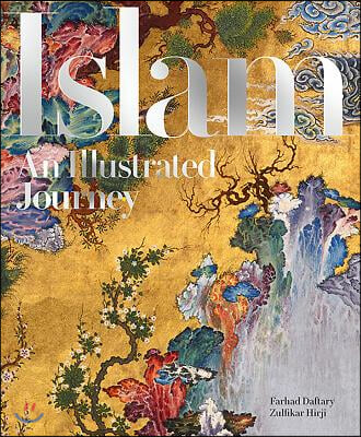 Islam: An Illustrated Journey