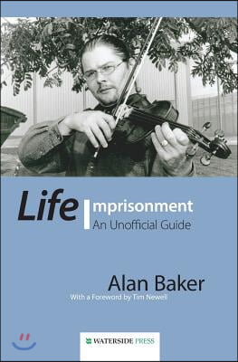 Life Imprisonment: An Unofficial Guide