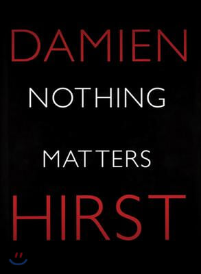 Damien Hirst: Nothing Matters