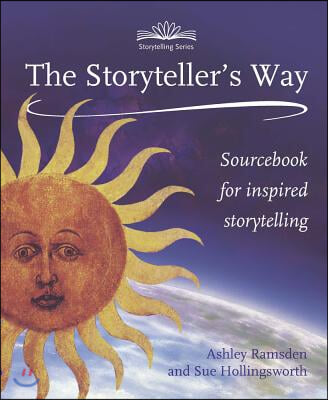 The Storyteller's Way: A Sourcebook for Confident Storytelling