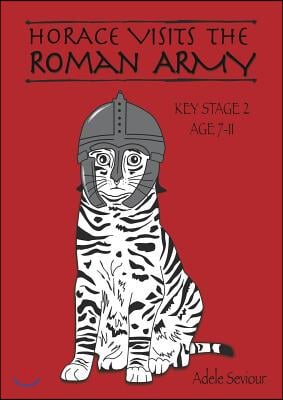 Horace Visits The Roman Army (age 7-11 years): Horace Helps With English