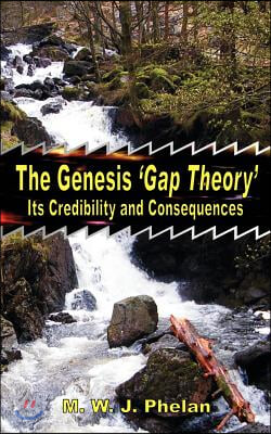 The Genesis &#39;Gap Theory&#39;: Its Credibility and Consequences