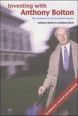 Investing with Anthony Bolton: The Anatomy of a Stock Market Winner (Revised, Updated)