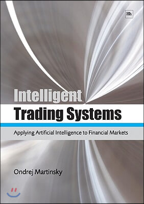 Intelligent Trading Systems: Applying Artificial Intelligence to Financial Markets