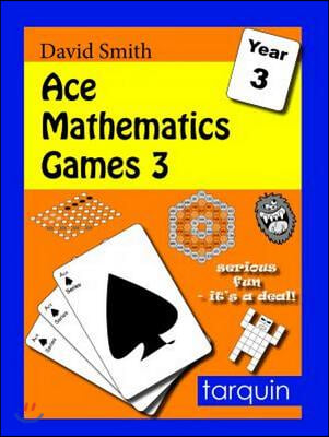 Ace Mathematics Games 3: 13 Exciting Activities to Engage Ages 7-8