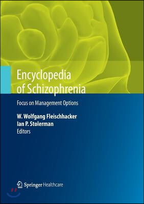 Encyclopedia of Schizophrenia: Focus on Management Options