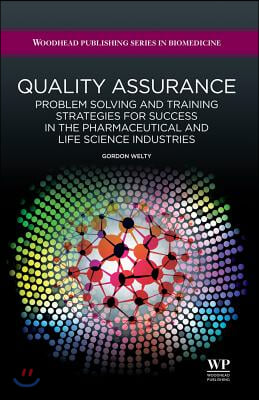 Quality Assurance: Problem Solving and Training Strategies for Success in the Pharmaceutical and Life Science Industries