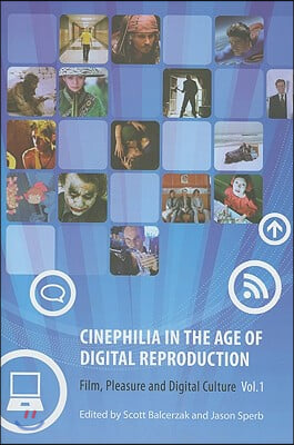 Cinephilia in the Age of Digital Reproduction: Film, Pleasure, and Digital Culture, Volume 1