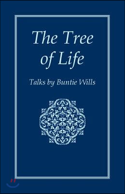 The Tree of Life: Talks by Buntie Wills