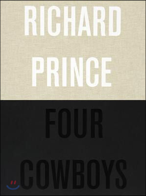 Richard Prince: Four Cowboys