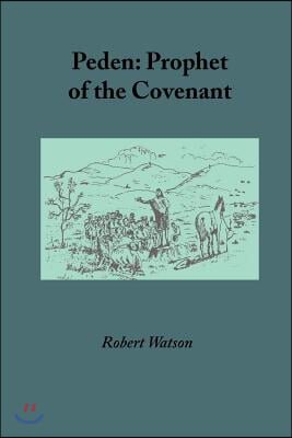 Peden: Prophet of the Covenant