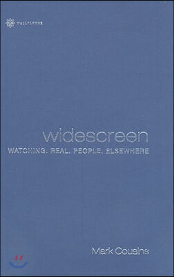 Widescreen: Watching. Real. People. Elsewhere