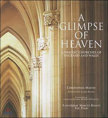 A Glimpse of Heaven: Catholic Churches of England and Wales