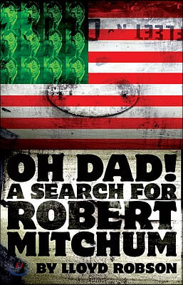 Oh Dad! a Search for Robert Mitchum