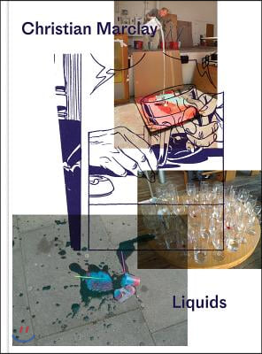 Christian Marclay: Liquids