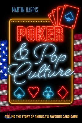 Poker and Pop Culture: Telling the story of America's favourite card game