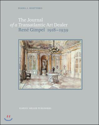 The Journal of a Transatlantic Art Dealer: Rene Gimpel (1918-1939)