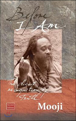 Before I Am, Second Edition: The direct recognition of Truth