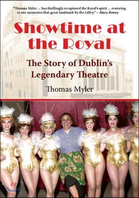 Showtime at the Royal: The Story of Dublin&#39;s Legendary Theatre