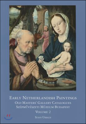 Early Netherlandish Painting Budapest. Volume II